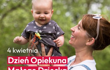4 KWIETNIA - DZIEŃ OPIEKUNA MAŁEGO DZIECKA